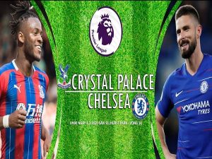 Nhận định bóng đá Crystal Palace vs Chelsea lúc 00h00 ngày 8/7