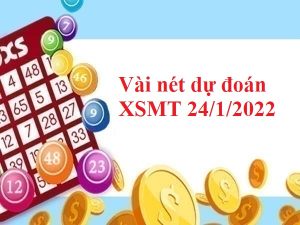 Đánh giá dự đoán XSMT 24/1/2022 hôm nay