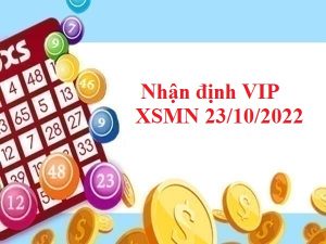 Nhận định VIP KQXSMN 23/10/2022 chủ nhật