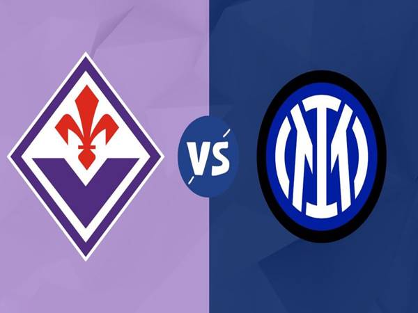Nhận định Fiorentina vs Inter Milan, 02h00 ngày 25/5
