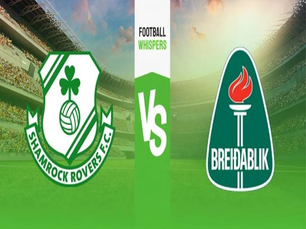 Nhận định Shamrock Rovers vs Breidablik, 1h45 ngày 12/7