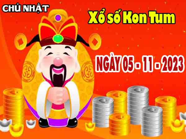 Nhận định XSKT ngày 5/11/2023 – Nhận định KQ xổ số Kon Tum chủ nhật