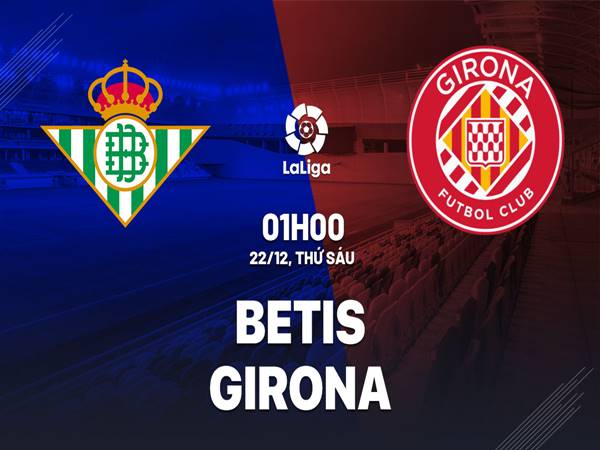 Nhận định kèo Betis vs Girona