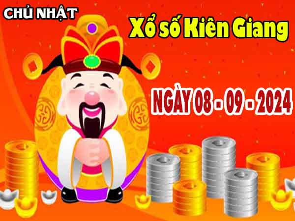 Nhận định XSKG ngày 8/9/2024 - Nhận định KQ xổ số Kiên Giang chủ nhật