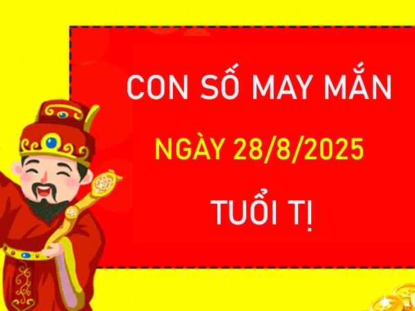 Sự nghiệp phất lên với số hên tuổi Tị 28/8/2025