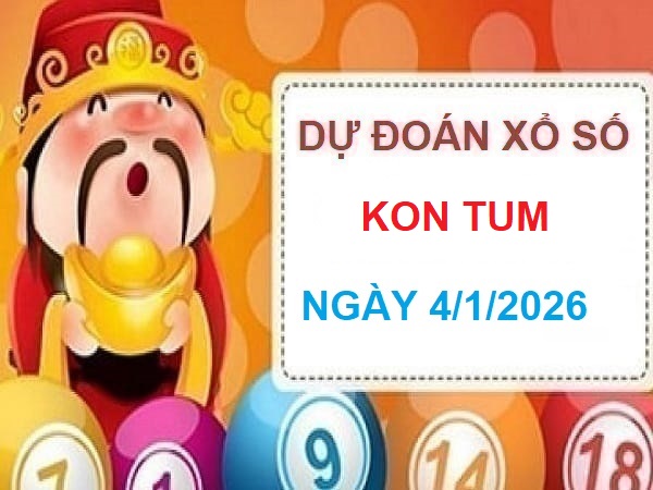 Thần tài dự đoán xổ số Kon Tum ngày 4/1/2026