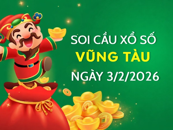 Soi cầu xổ số Vũng Tàu ngày 3/2/2026 thứ 3 siêu vip