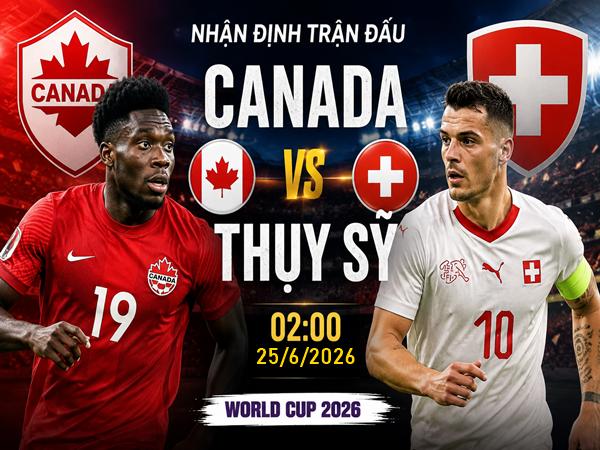 Nhận định kèo Canada vs Thụy Sỹ 2h00 ngày 25/6 đêm nay
