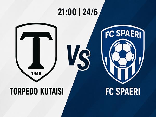 Nhận định Torpedo Kutaisi vs FC Spaeri 