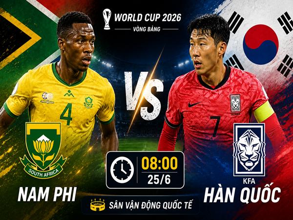Nhận định, dự đoán Nam Phi và Hàn Quốc hôm nay ngày 25/6